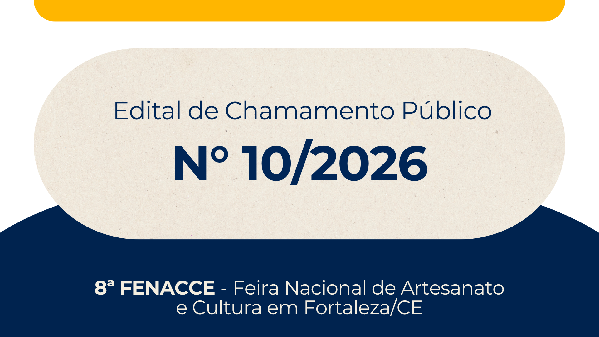 Edital de Chamamento Público Nº 10/2026 - 8ª FENACCE - Feira Nacional de Artesanato e Cultura, em Fortaleza/CE